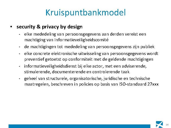 Kruispuntbankmodel • security & privacy by design - elke mededeling van persoonsgegevens aan derden