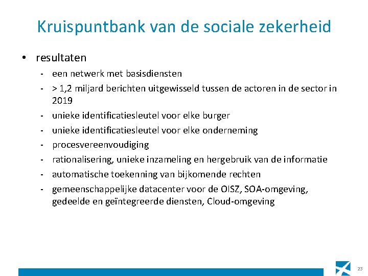Kruispuntbank van de sociale zekerheid • resultaten - een netwerk met basisdiensten - >
