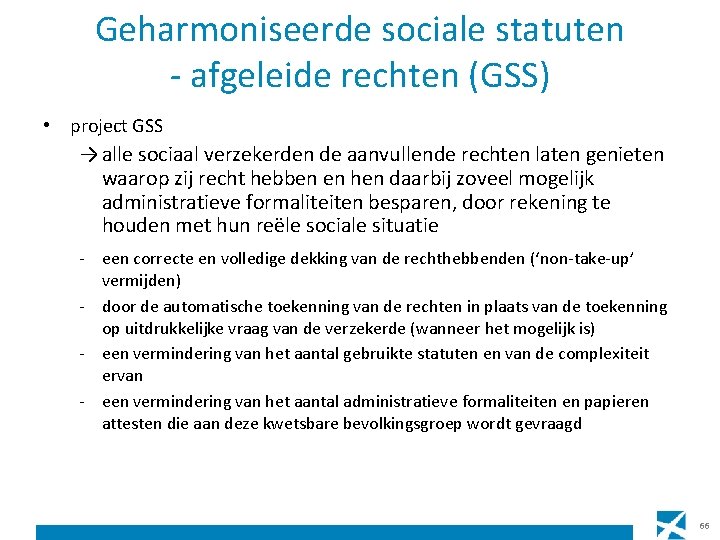 Geharmoniseerde sociale statuten - afgeleide rechten (GSS) • project GSS → alle sociaal verzekerden