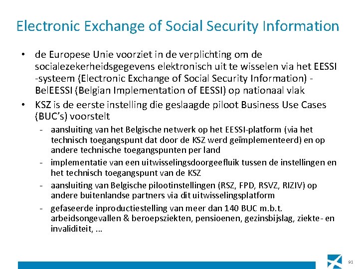 Electronic Exchange of Social Security Information • de Europese Unie voorziet in de verplichting