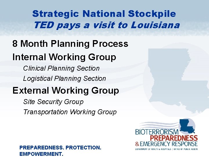 Strategic National Stockpile TED pays a visit to Louisiana 8 Month Planning Process Internal