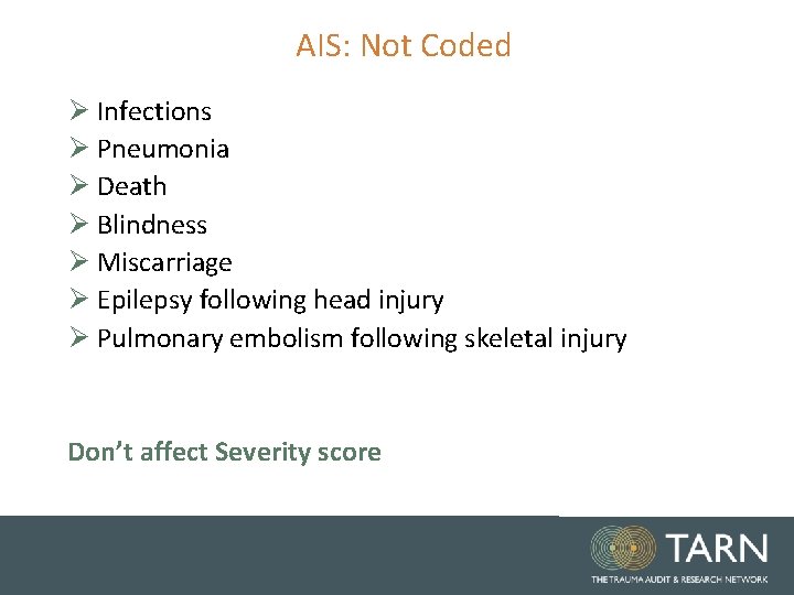 AIS: Not Coded Ø Infections Ø Pneumonia Ø Death Ø Blindness Ø Miscarriage Ø