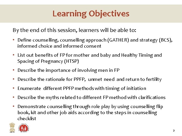 Learning Objectives By the end of this session, learners will be able to: •