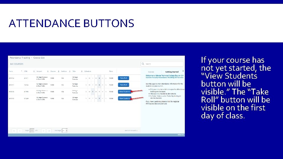 ATTENDANCE BUTTONS If your course has not yet started, the “View Students button will