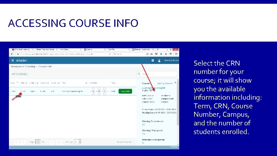 ACCESSING COURSE INFO Select the CRN number for your course; it will show you