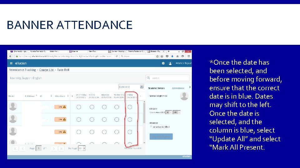 BANNER ATTENDANCE *Once the date has been selected, and before moving forward, ensure that