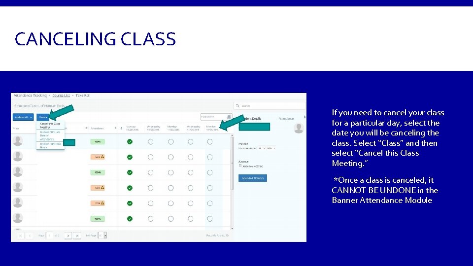 CANCELING CLASS If you need to cancel your class for a particular day, select