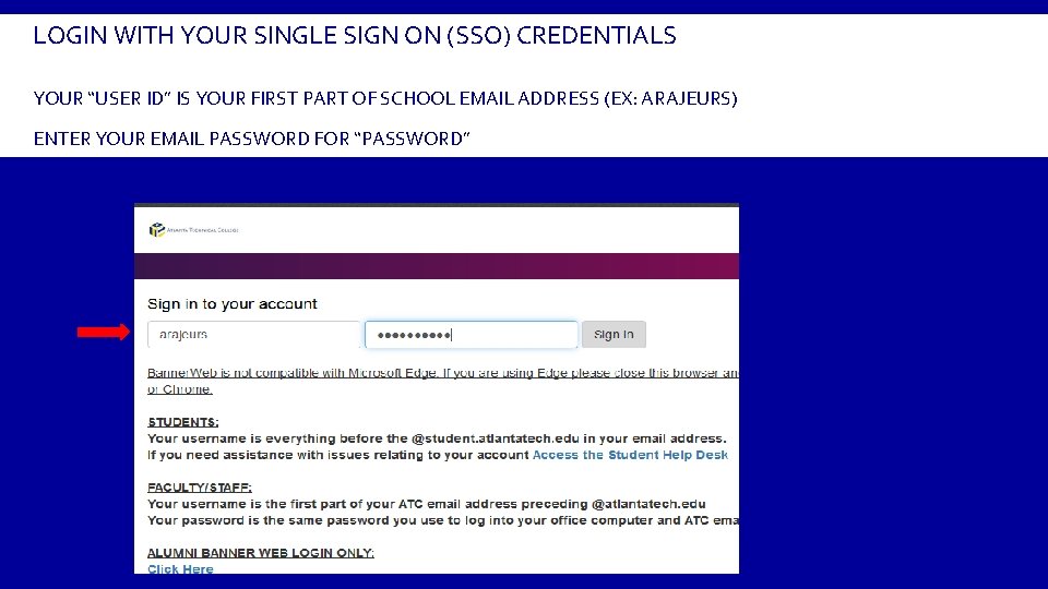 LOGIN WITH YOUR SINGLE SIGN ON (SSO) CREDENTIALS YOUR “USER ID” IS YOUR FIRST