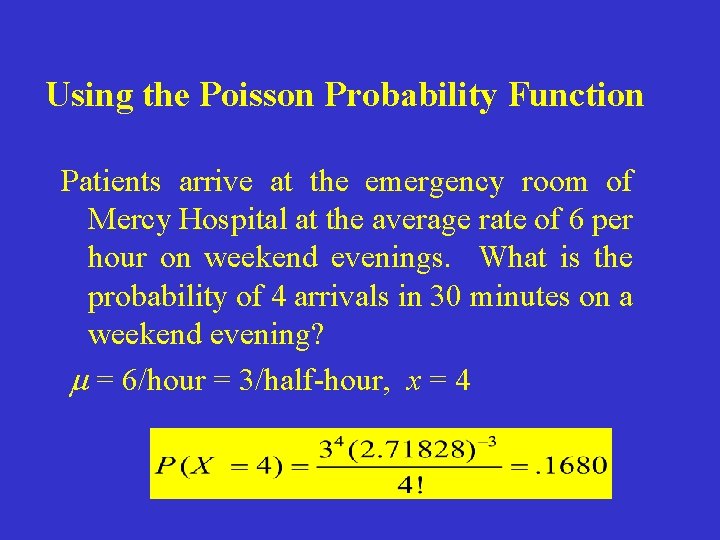Using the Poisson Probability Function Patients arrive at the emergency room of Mercy Hospital