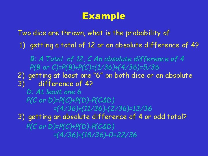 Example Two dice are thrown, what is the probability of 1) getting a total