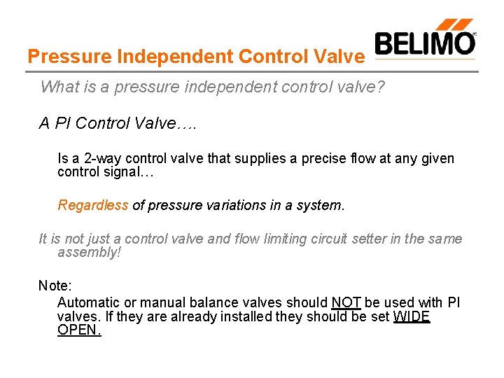 Pressure Independent Control Valve What is a pressure independent control valve? A PI Control