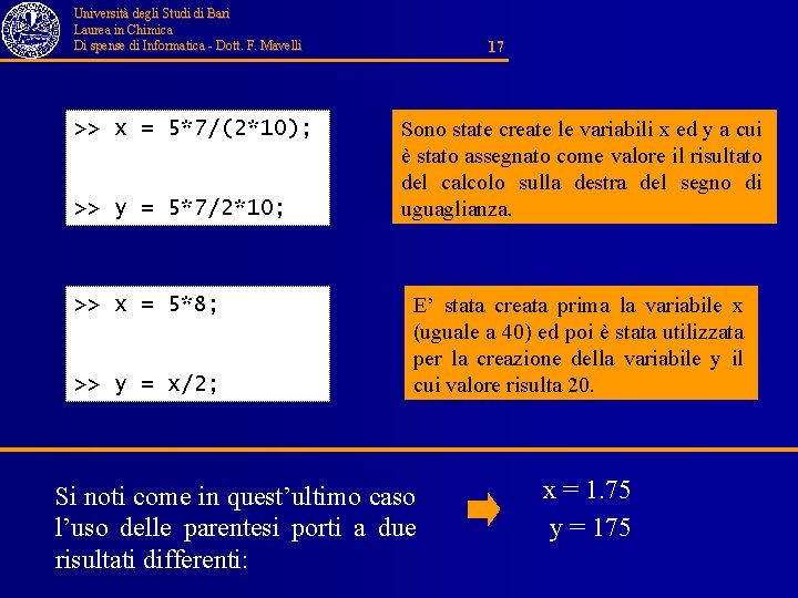 Università degli Studi di Bari Laurea in Chimica Di spense di Informatica - Dott.