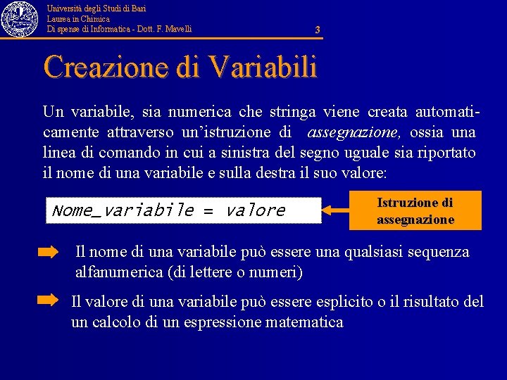 Università degli Studi di Bari Laurea in Chimica Di spense di Informatica - Dott.