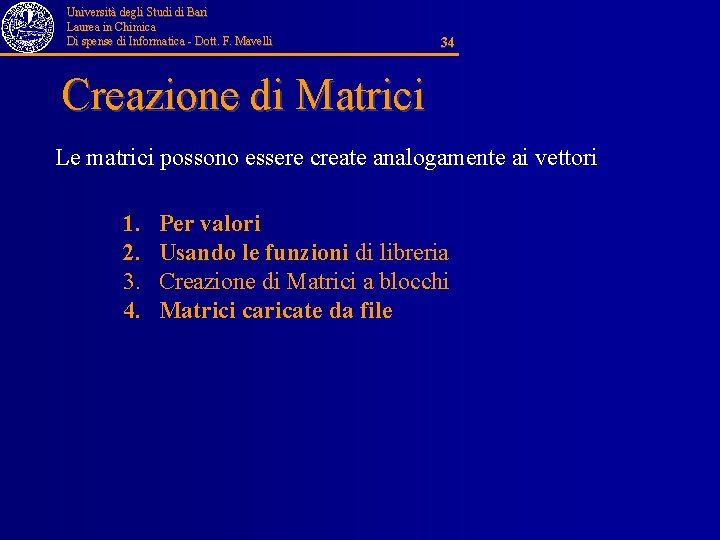 Università degli Studi di Bari Laurea in Chimica Di spense di Informatica - Dott. Università degli Studi di Bari Laurea in Chimica Di spense di Informatica - Dott.