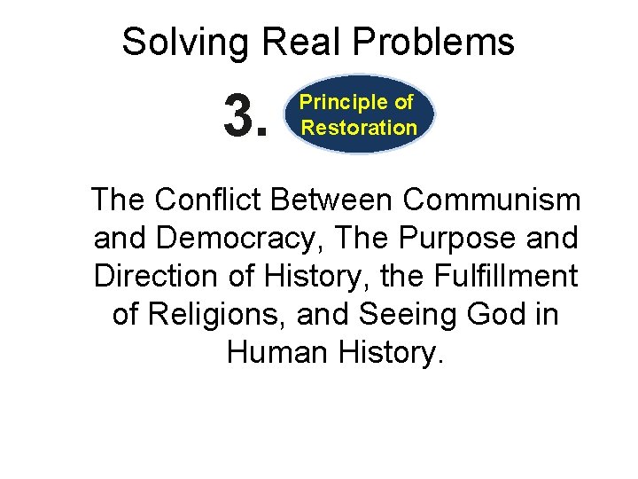 Solving Real Problems 3. Principle of Restoration The Conflict Between Communism and Democracy, The Solving Real Problems 3. Principle of Restoration The Conflict Between Communism and Democracy, The