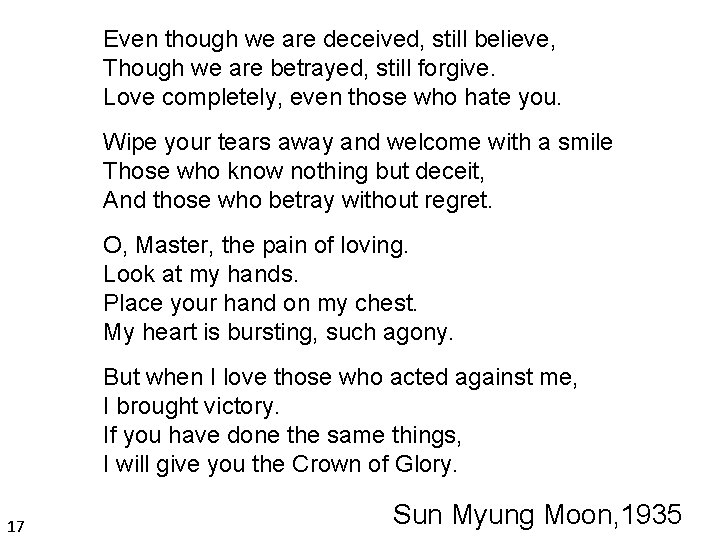 Even though we are deceived, still believe, Though we are betrayed, still forgive. Love Even though we are deceived, still believe, Though we are betrayed, still forgive. Love