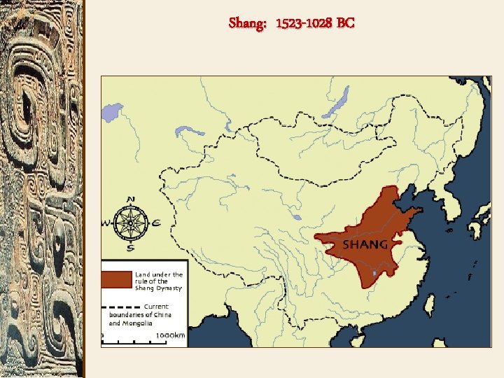 Shang: 1523 -1028 BC Shang: 1523 -1028 BC