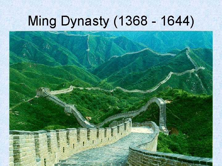 Ming Dynasty (1368 - 1644) 