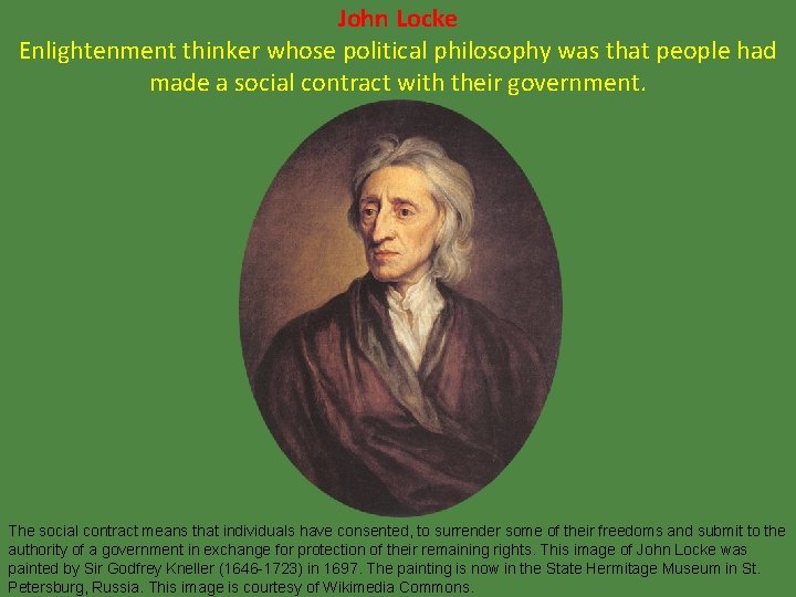 John Locke Enlightenment thinker whose political philosophy was that people had made a social