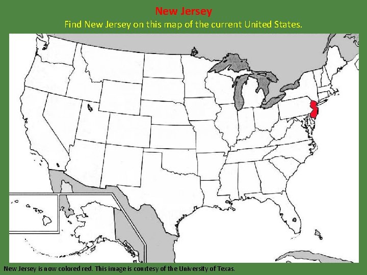 New Jersey Find New Jersey on this map of the current United States. New