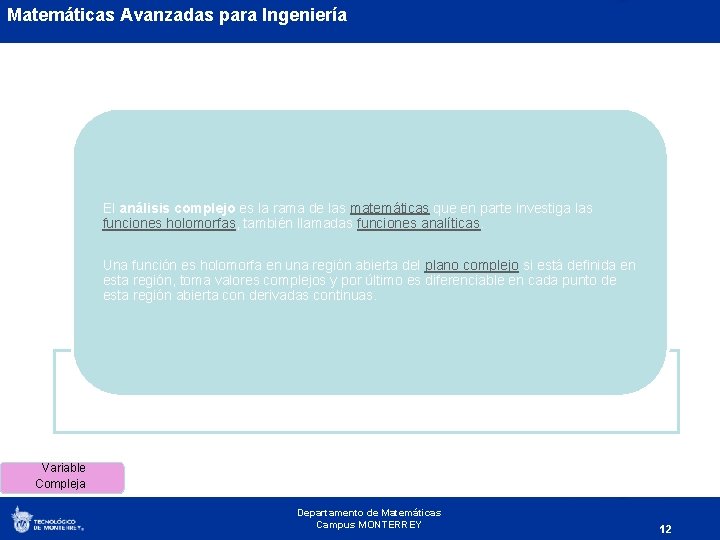 Matemáticas Avanzadas para Ingeniería El análisis complejo es la rama de las matemáticas que