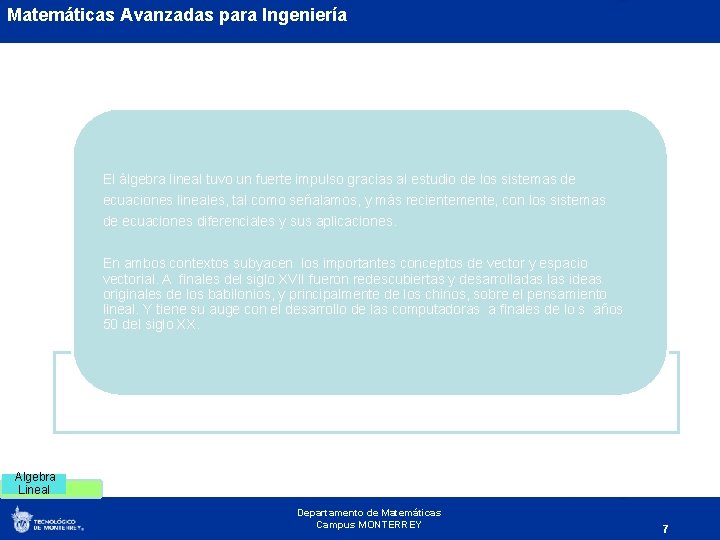 Matemáticas Avanzadas para Ingeniería El álgebra lineal tuvo un fuerte impulso gracias al estudio