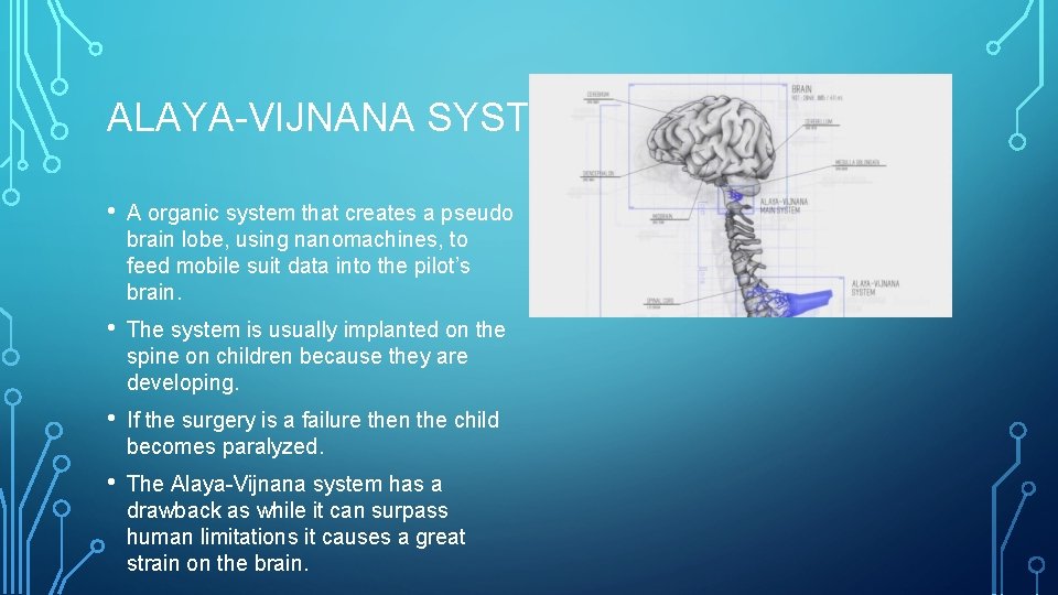 ALAYA-VIJNANA SYSTEM • A organic system that creates a pseudo brain lobe, using nanomachines, ALAYA-VIJNANA SYSTEM • A organic system that creates a pseudo brain lobe, using nanomachines,
