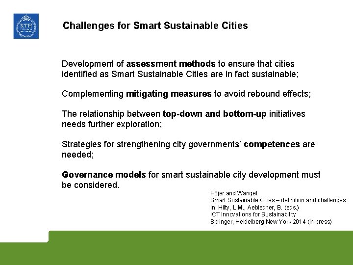 Challenges for Smart Sustainable Cities Development of assessment methods to ensure that cities identified