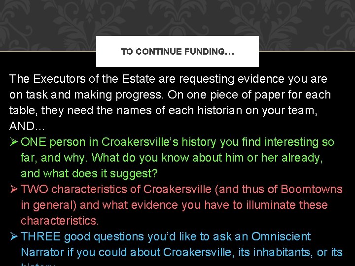 TO CONTINUE FUNDING… The Executors of the Estate are requesting evidence you are on