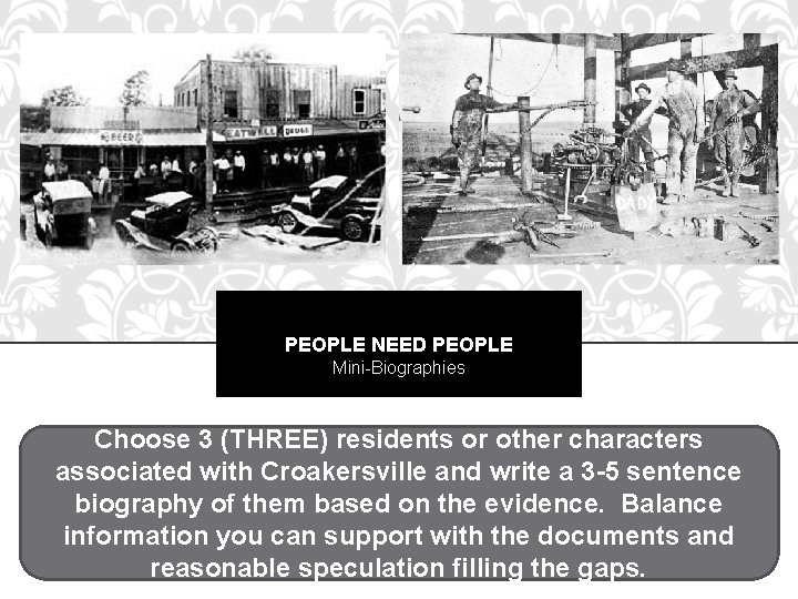 PEOPLE NEED PEOPLE Mini-Biographies Choose 3 (THREE) residents or other characters associated with Croakersville