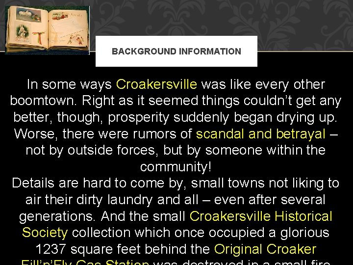 BACKGROUND INFORMATION In some ways Croakersville was like every other boomtown. Right as it