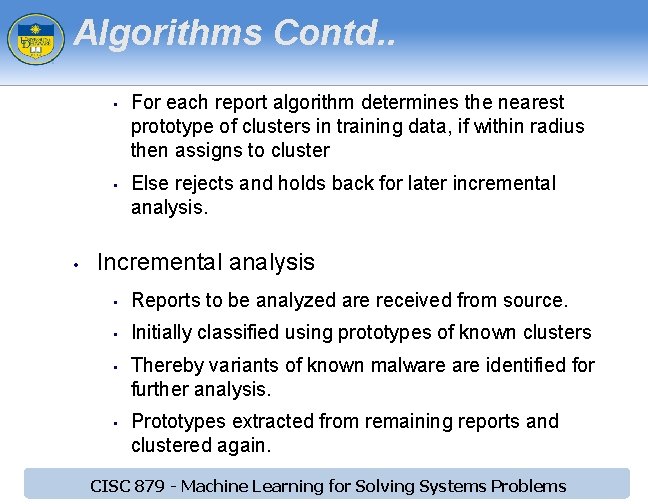 Algorithms Contd. . • • • For each report algorithm determines the nearest prototype Algorithms Contd. . • • • For each report algorithm determines the nearest prototype
