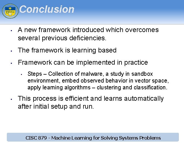 Conclusion • A new framework introduced which overcomes several previous deficiencies. • The framework Conclusion • A new framework introduced which overcomes several previous deficiencies. • The framework