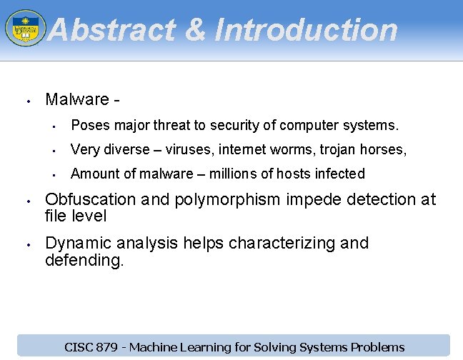 Abstract & Introduction • • • Malware • Poses major threat to security of Abstract & Introduction • • • Malware • Poses major threat to security of