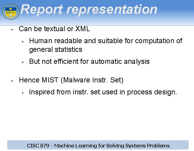 Report representation • Can be textual or XML • • • Human readable and Report representation • Can be textual or XML • • • Human readable and
