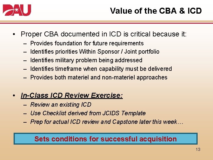 Value of the CBA & ICD • Proper CBA documented in ICD is critical