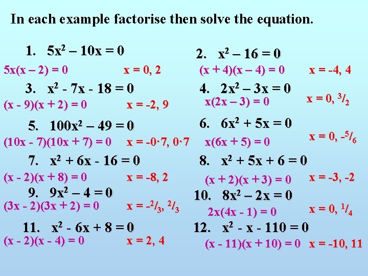 In each example factorise then solve the equation. 1. 5 x 2 – 10