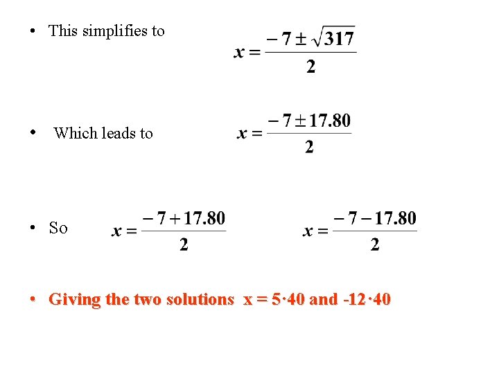 • This simplifies to • Which leads to • So • Giving the • This simplifies to • Which leads to • So • Giving the