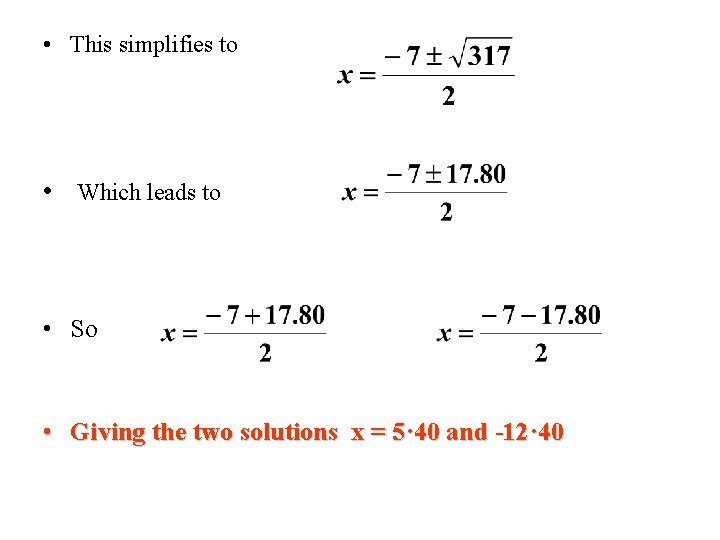  • This simplifies to • Which leads to • So • Giving the