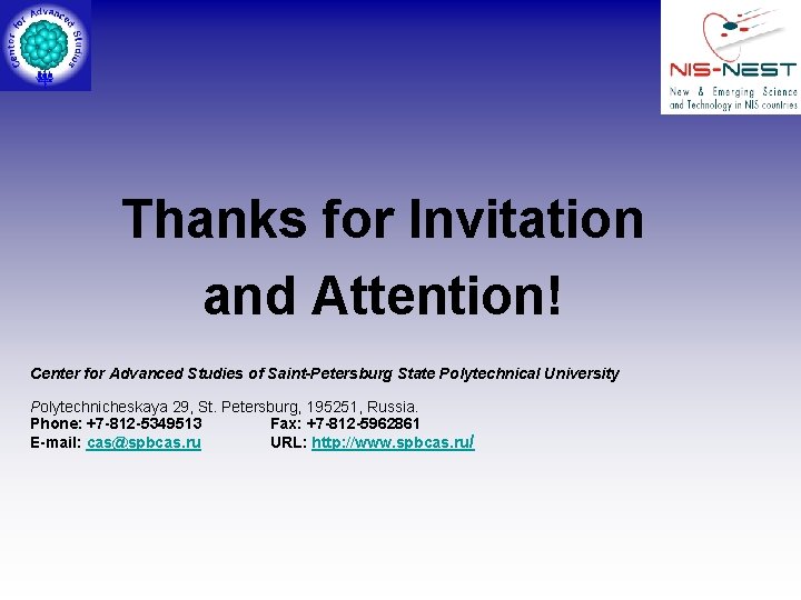 Thanks for Invitation and Attention! Center for Advanced Studies of Saint-Petersburg State Polytechnical University Thanks for Invitation and Attention! Center for Advanced Studies of Saint-Petersburg State Polytechnical University