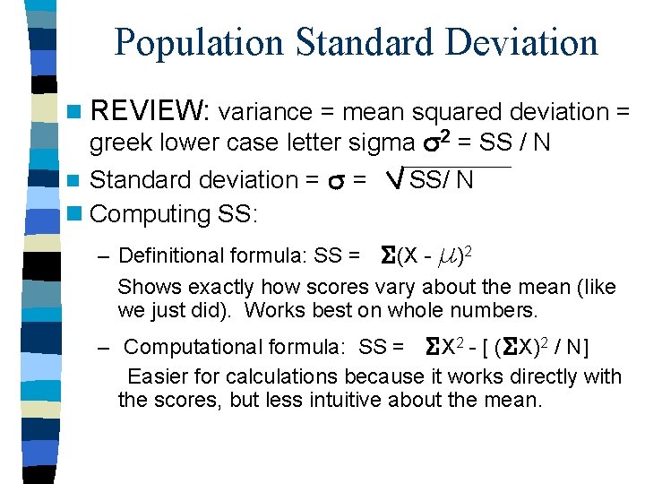 Population Standard Deviation n REVIEW: variance = mean squared deviation = greek lower case