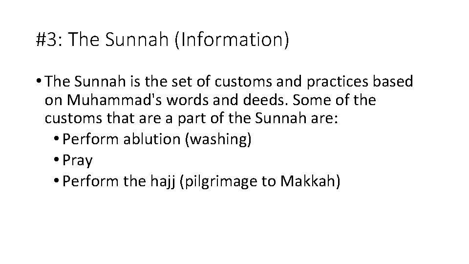 #3: The Sunnah (Information) • The Sunnah is the set of customs and practices