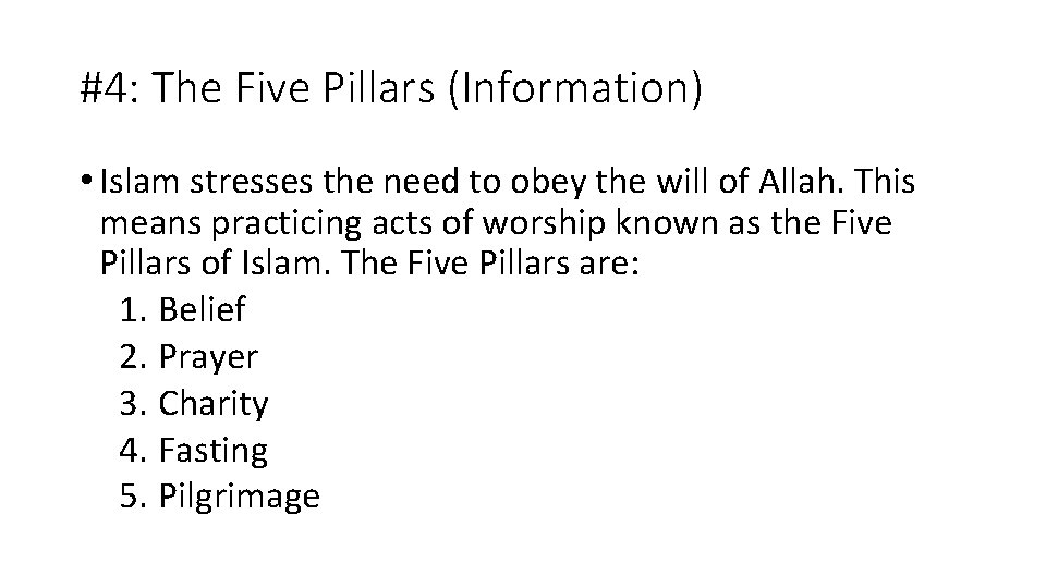 #4: The Five Pillars (Information) • Islam stresses the need to obey the will