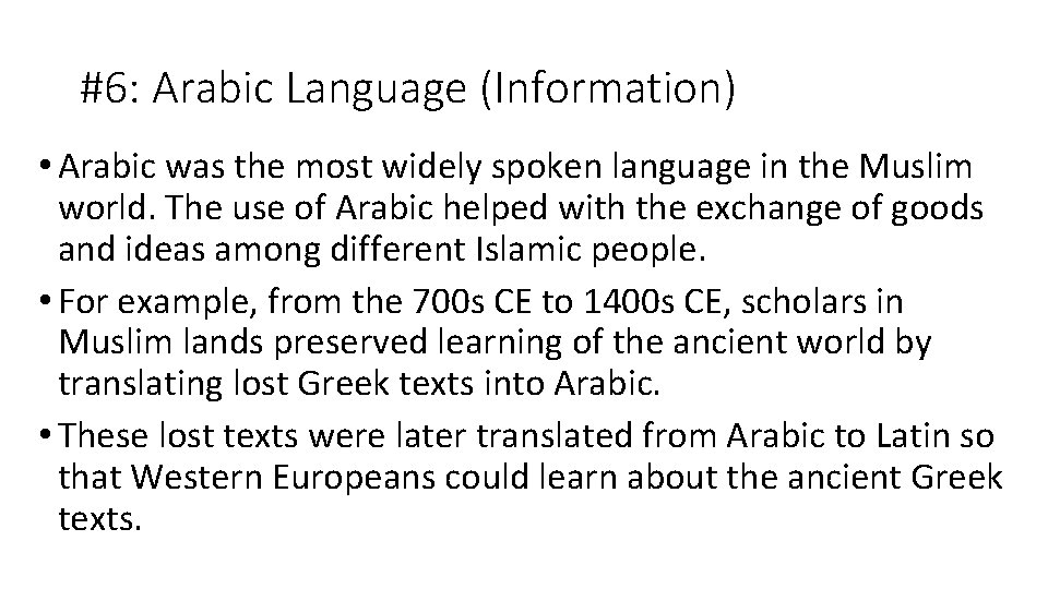 #6: Arabic Language (Information) • Arabic was the most widely spoken language in the