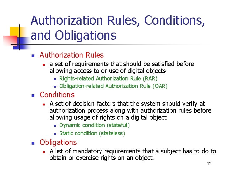 Authorization Rules, Conditions, and Obligations n Authorization Rules n a set of requirements that