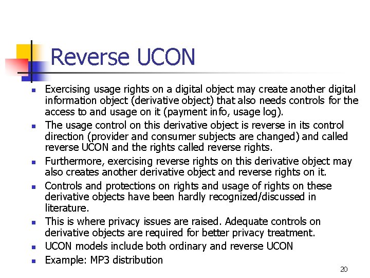 Reverse UCON n n n n Exercising usage rights on a digital object may
