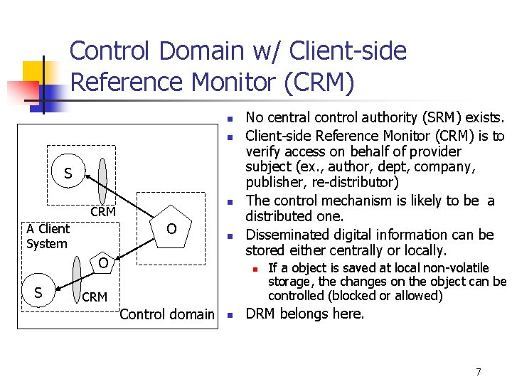 Control Domain w/ Client-side Reference Monitor (CRM) n n S n CRM O A
