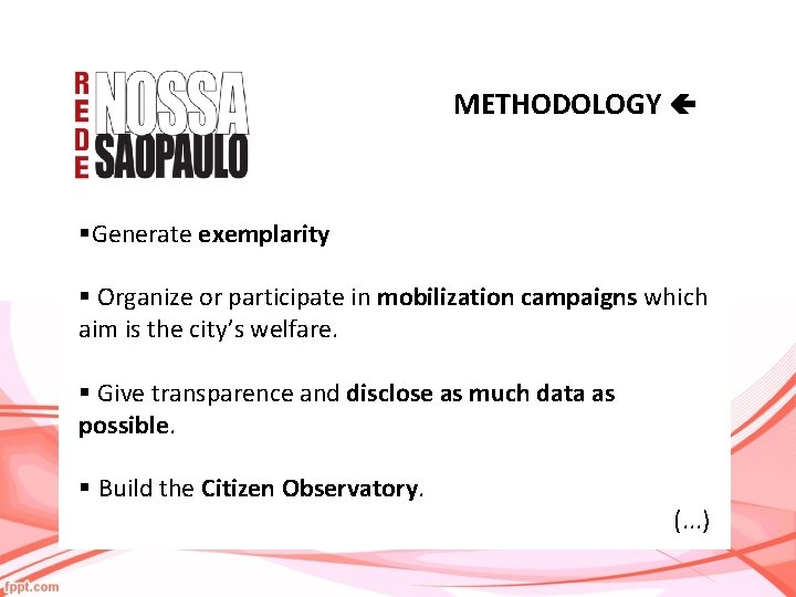 METHODOLOGY §Generate exemplarity § Organize or participate in mobilization campaigns which aim is the