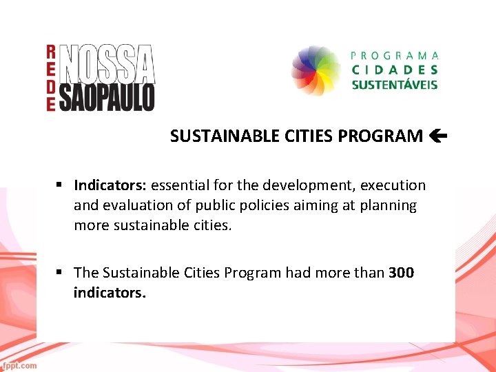 SUSTAINABLE CITIES PROGRAM § Indicators: essential for the development, execution and evaluation of public