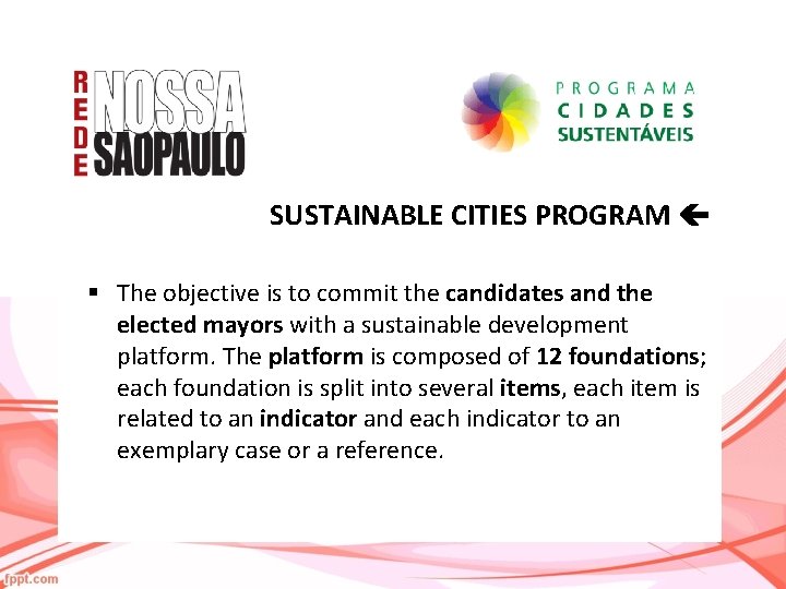 SUSTAINABLE CITIES PROGRAM § The objective is to commit the candidates and the elected